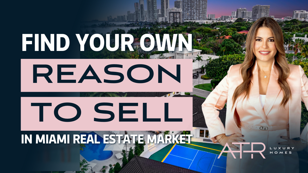 Find your Own Reason to Sell in Miami Real Estate Market