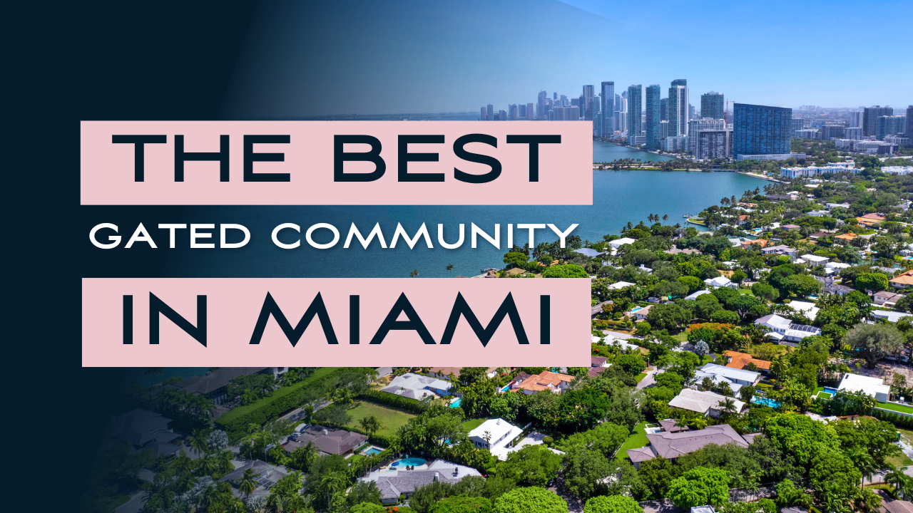 The Best Gated Community in Miami Bay Point